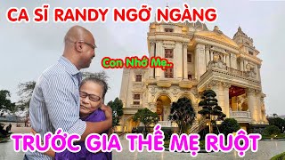 Ca sĩ Randy tìm thấy mẹ ruột ở Đồng Nai sau 18 năm lưu lạc, ngỡ ngàng trước gia thế KHỦNG của bà