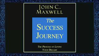 The Success Journey  -  John C. Maxwell
