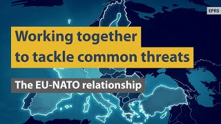 Working together to tackle common threats: The EU-NATO relationship