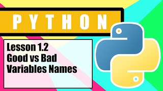 Python for Beginners - Lesson 1.2 - Good vs Bad Variables Names