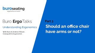 ErgoTalks #3 - Should an office chair have arms?