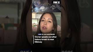 Owner of popular Chicago bakery speaks out after break-in