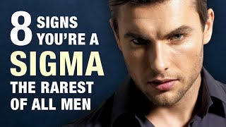 8 Signs You’re a Sigma Male