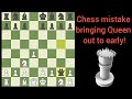 Chess mistake bringing the queen out too early