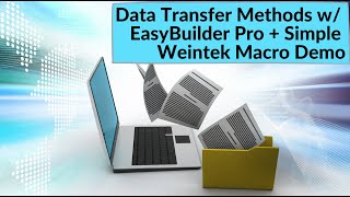 Data Transfer Methods w/ EasyBuilder Pro + Simple Weintek Macro Demo