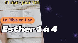 11 mai - Jour 131: Esther 1 à 4 | Bible en 1 an