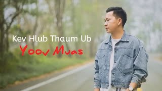 Kev Hlub Thaum Ub - Yoov Muas (Official Audio)