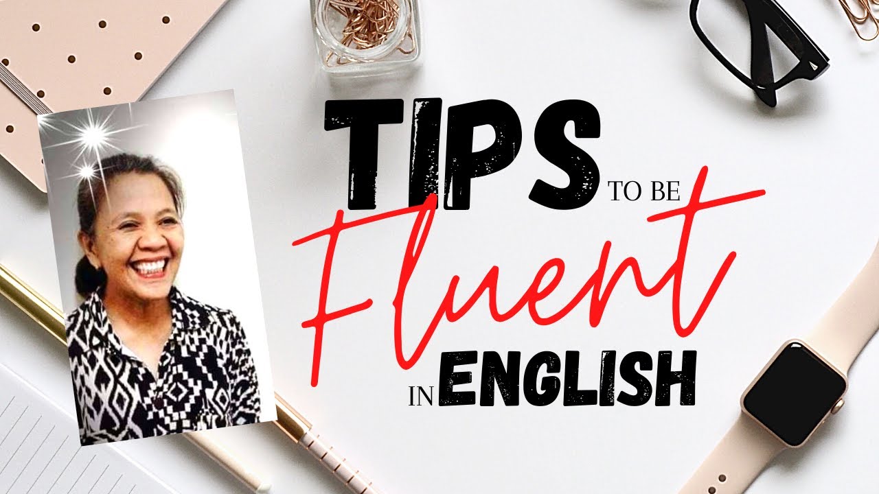 FIVE PRACTICAL TIPS To Be Fluent In English - YouTube