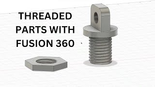 MAKING THREADED PARTS IN FUSION 360