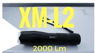 XM-L2 FlashLight 2000 Lm - Unboxing, Use and Review