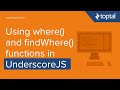 JavaScript Video Tutorial - Using where() and findWhere() functions in UnderscoreJS