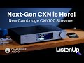 Revealed! New Cambridge CXN100 Music Streamer