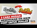 BAGAIMANA SAYA MENEMUKAN IDE UNTUK MEMBUAT FONT - 3 Cara Mudah Menemukan Ide Bikin Font