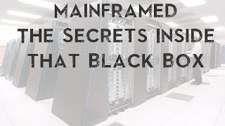 Mainframed - The Secrets Inside that Black Box