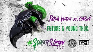 Future & Young Thug - Patek Water Feat Offset [8D]