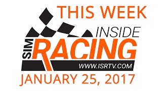 This Week Inside Sim Racing Live! - January 25, 2017