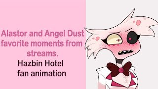 Angel Dust and Alastor favorite moments from streams | Hazbin Hotel | fan animation