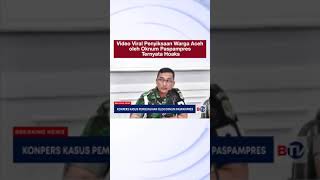Video Viral Penyiksaan Warga Aceh oleh Oknum Paspampres Ternyata Hoaks