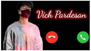 Vich Pardesan Ringtone