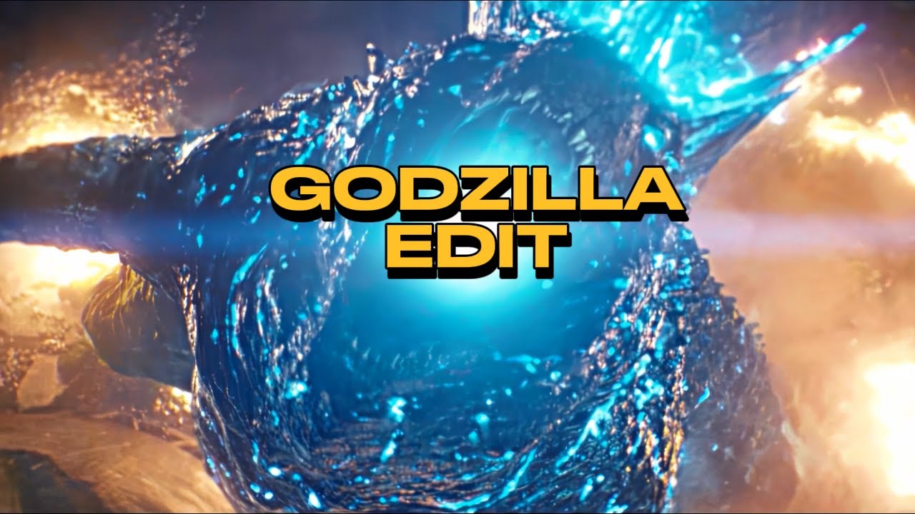 Godzilla Edit Youtube