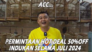 Acc... Permintaan Hot Deal 50% Off untuk Indukan Selama Juli 2024