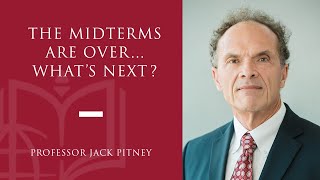 The Midterms Are Over… What’s Next? with Professor Jack J. Pitney