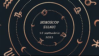 Horoscop zilnic 15 septembrie 2021