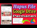 Cara Menghapus File Di Google Drive Permanen