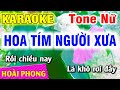 Karaoke Hoa Tím Người Xưa Tone Nữ Nhạc Sống Mới | Hoài Phong Organ