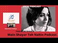 Parveen Shakir - Urdu Adab ki Khushboo - Main Shayar Toh Nahin Podcast