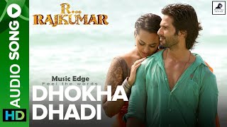 Dhokha Dhadi (Audio Song) | Arijit Singh, Palak Muchhal |R Rajkumar | Shahid Kapoor & Sonakshi Sinha