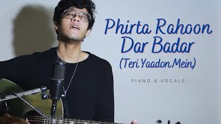 Phirta Rahoon Darbadar (The Killer)  - Vocal and Piano Cover