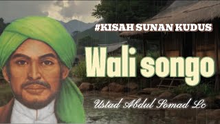 USTAD ABDUL SOMAD LC || KISAH WALI SONGO (SUNAN KUDUS)