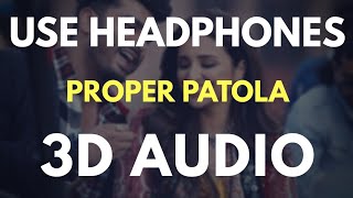 Proper Patola (3D AUDIO) Virtual 3D Audio