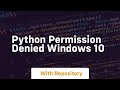 python permission denied windows 10