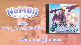 KOKIA - EXEC_COSMOFLIPS/. (live acoustic cover)