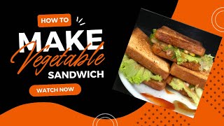 Veg sandwich recipe in 10 minutes | 10 నిమిషాల్లో వెజ్ శాండ్‌విచ్ రెసిపీ