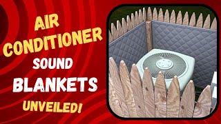 Air Conditioner Sound Blankets Unveiled!