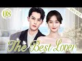 ENGSUB【The Best Lover】▶EP08 | Wang Hedi, Lan Yingying💕Good Drama