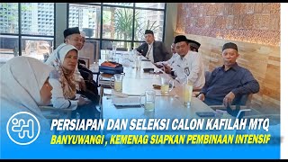 Persiapan dan Seleksi Calon Kafilah MTQ Banyuwangi, Kemenag Siapkan Pembinaan Intensif