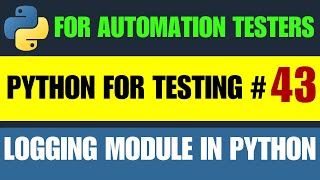 Python for Testers #43 | Logging Module