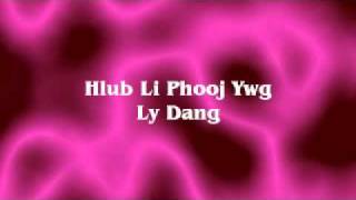 Ly Dang: Hlub Li Phooj Ywg