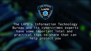 Cybersecurity Tips from the LAPD II
