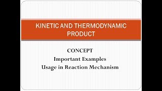 Kinetic and Thermodynamic Product