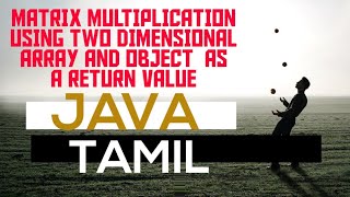 Matrix Multiplication | Two dimensional array | java | Tamil