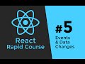 REACT JS TUTORIAL #5 - Javascript Events & Data Changes in React
