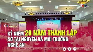 Kỷ niệm 20 năm thành lập Sở Tài nguyên và Môi trường Nghệ An