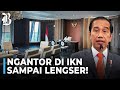 Jokowi Pindah ke IKN, Habiskan Sisa Masa Jabatan di Istana Garuda