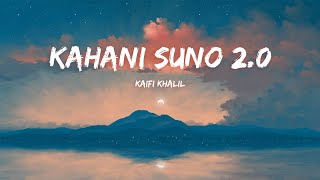 Kaifi Khalil - Kahani Suno (Lyrics)