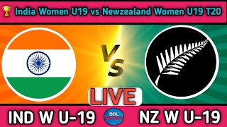 INDW U19 vs NZW U19 Live Score | India Women U19 vs New Zealand Women U19 Live score